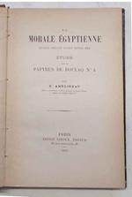 La morale 'gyptienne quinze siŠcles avant notre Šre. Etude sur le papyrus de Boulaq Nø 4