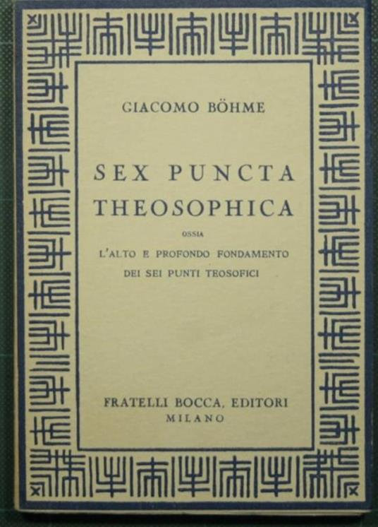 Sex puncta theosophica ossia l'alto e profondo fondamento dei sei punti teosofici - copertina
