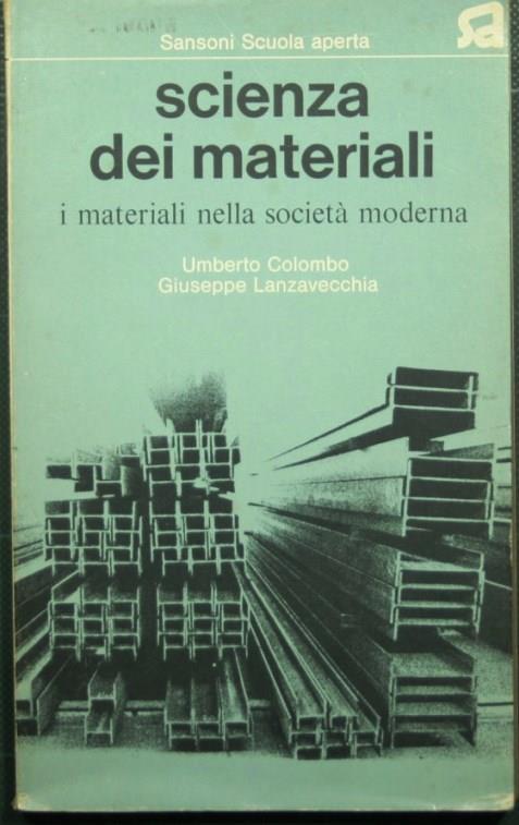 Scienza dei materiali - I materiali nella società moderna - Umberto Colombo - copertina