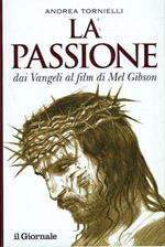 La passione dai Vangeli al film di Mel Gibson