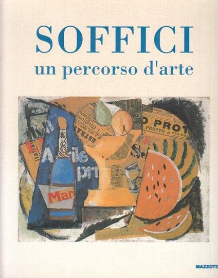 Soffici Un Percorso D'arte Catalogo Mostra - copertina