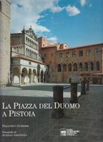 La Piazza Del Duomo a Pistoia