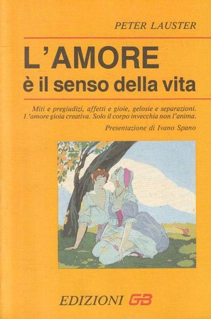 L' Amore è Il Senso Della Vita - Peter Lauster - copertina