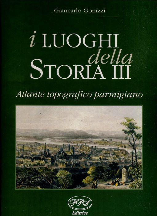 I Luoghi Della Storia Iii Atlante Topografico - Giancarlo Gonizzi - copertina