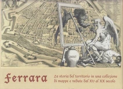 Catalogo: Ferrara. La Storia Del Territorio - Alberto Albertini - copertina