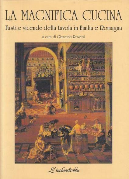 La Magnifica Cucina Emilia e Romagna - Giancarlo Roversi - copertina
