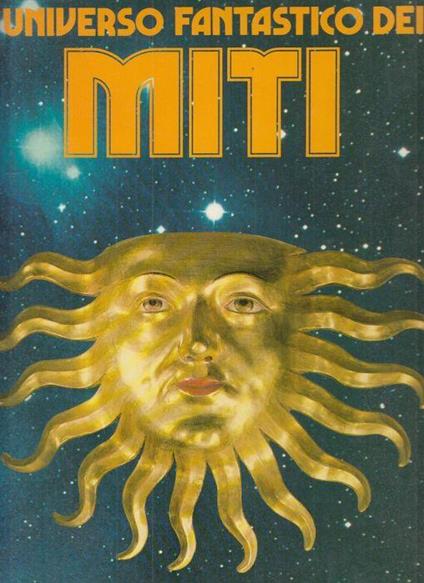 L' Universo Fantastico Dei Miti - Alexander Eliot - copertina