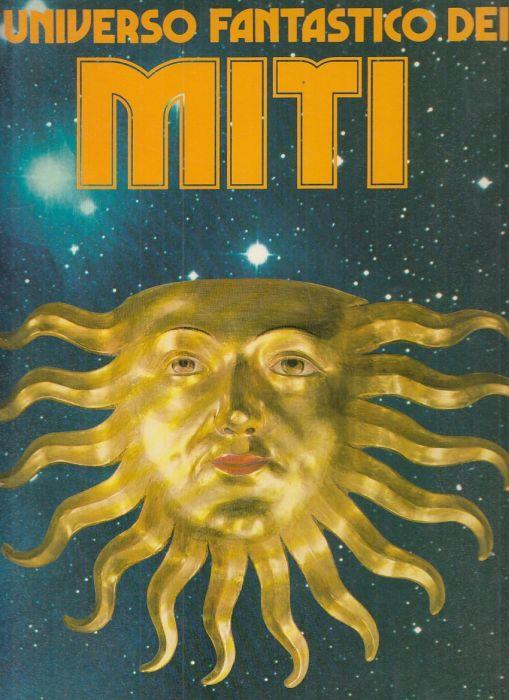 L' Universo Fantastico Dei Miti - Alexander Eliot - copertina