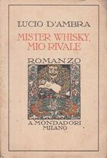 Mister Whiskey, Mio Rivale