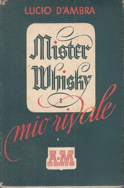 Mister Whisky, Mio Rivale - Lucio D'Ambra - copertina
