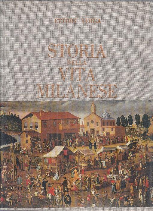 Storia Della Vita Milanese - Ettore Verga - copertina