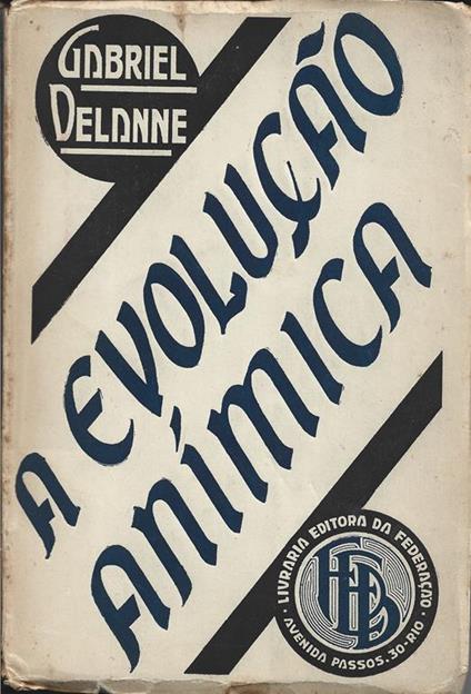 A evolucao animica (L' evolution animique). Estudos sobre psicologia fisiologica - Gabriel Delanne - copertina