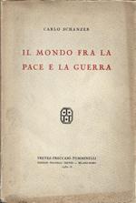 Il mondo fra la pace e la guerra