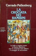 La crociata dei bambini: la folle e tragica corsa al Santo Sepolcro che le cronache non ebbero il coraggio di raccontare