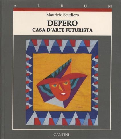 Depero: casa d’arte futurista - Maurizio Scudiero - copertina