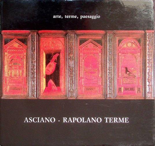 Asciano, Rapolano Terme: arte, terme, paesaggio - copertina