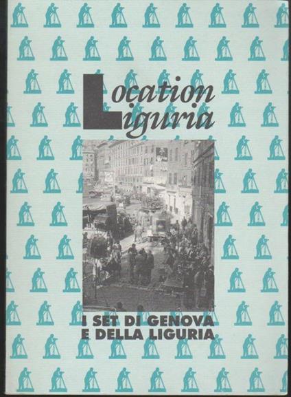 Location Liguria I set di Genova e della Liguria - Mauro Manciotti - copertina