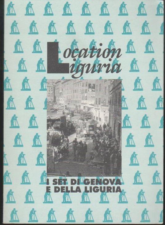 Location Liguria I set di Genova e della Liguria - Mauro Manciotti - copertina