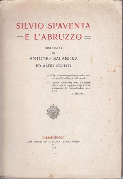 Silvio Spaventa e l'Abruzzo Discorso di Antonio Salandra ed altri scritti - Antonio Salandra - copertina
