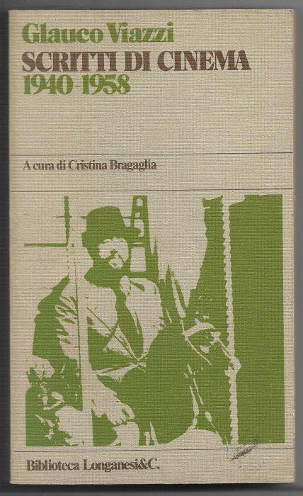 Scritti di cinema 1940-1958 A cura di Cristina Bragaglia (stampa 1979) - Glauco Viazzi - copertina