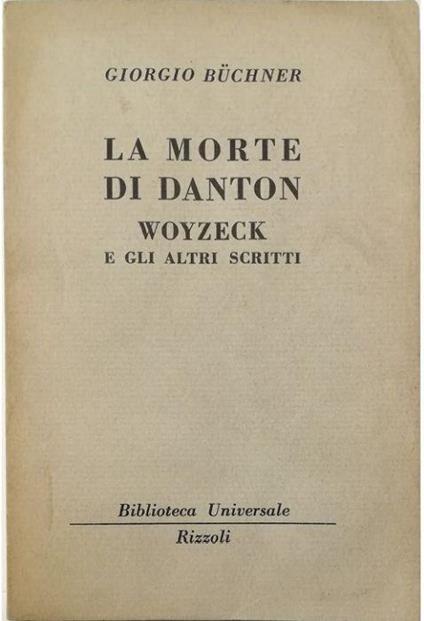 La morte di Danton, Woyzeck e gli altri scritti - Giorgio Buchner - copertina