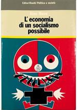 L' economia di un socialismo possibile