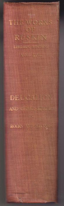 The works of John Ruskin edited by E.T. Cook and Alexander Wedderburn Volume XXVI: Deucalion and other studies in rocks and stones - John Ruskin - copertina