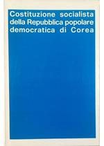 Costituzione Socialista della Repubblica Popolare Democratica di Corea Approvata alla I sessione della V legislatura dell'Assemblea popolare suprema della Repubblica popolare democratica di Corea 27 dicembre 1972