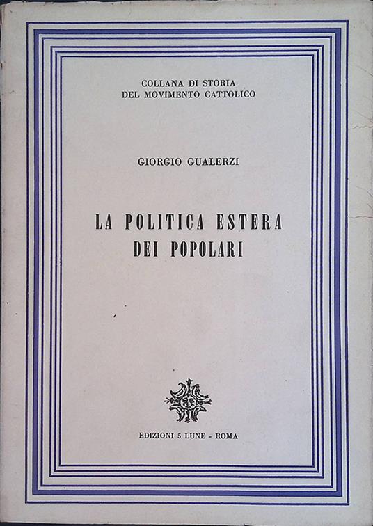 La politica estera dei popolari - Giorgio Gualerzi - copertina