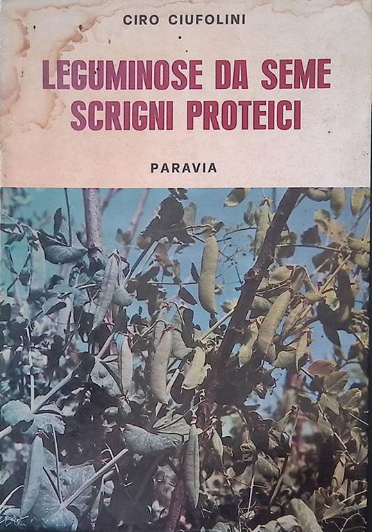 Leguminose da seme scrigni proteici - Ciro Ciufolini - copertina