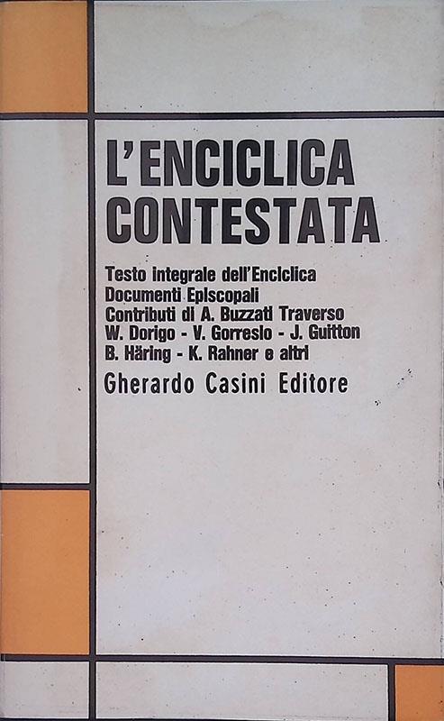 Enciclica contestata. Testo integrale dell'Enciclica. Documenti Episcopali - copertina