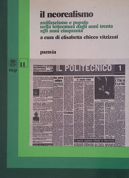Il neorealismo. Antifascisfo e popolo nella letteratura dagli anni Trenta agli anni Cinquanta - Elisabetta Chicco Vitzizzai - copertina