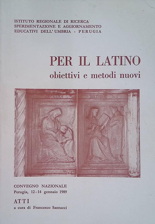 Per il latino. Obietivi e metodi nuovi - Francesco Santucci - copertina