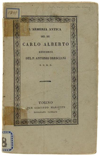 L' Armeria Antica Del Re Carlo Alberto. Discorsi Fatti In Occasione D'un'accademia Poetica Degli Alunni Del R.Collegio De' Nobili A Torino - Antonio Bresciani - copertina