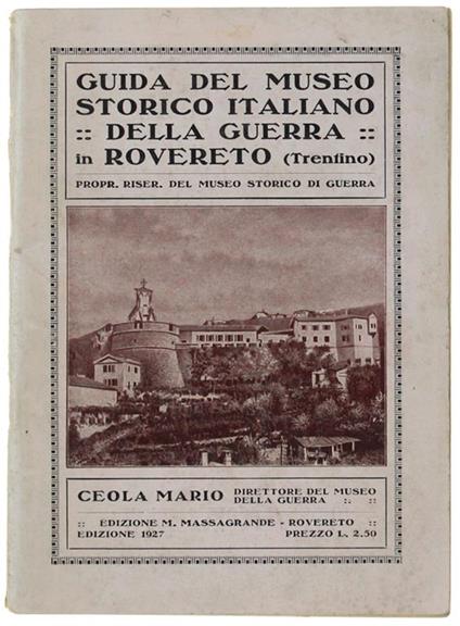 Guida Del Museo Storico Italiano Della Guerra In Rovereto (Trentino) - Mario Ceola - copertina