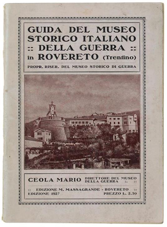 Guida Del Museo Storico Italiano Della Guerra In Rovereto (Trentino) - Mario Ceola - copertina