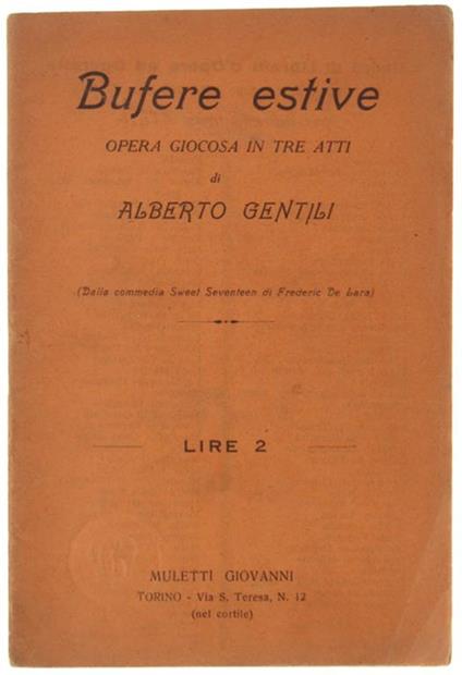 Bufere Estive. Opera Giocosa In Tre Atti (Dalla Commedia,Sweet Seventeen Di Frederic De Lara) - Alberto Gentili - copertina