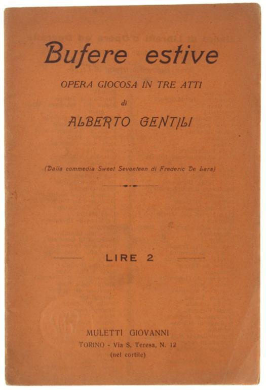 Bufere Estive. Opera Giocosa In Tre Atti (Dalla Commedia,Sweet Seventeen Di Frederic De Lara) - Alberto Gentili - copertina