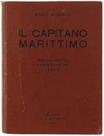 Il Capitano Marittimo. Manuale Pratico Amministrativo Legale