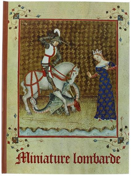 Miniature Lombarde. Codici Miniati Dall'viii Al Xiv Secolo - Luisa Cogliati Arano - copertina