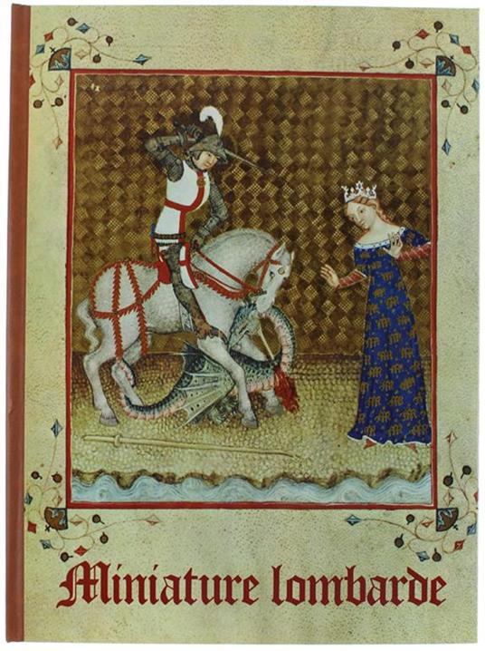 Miniature Lombarde. Codici Miniati Dall'viii Al Xiv Secolo - Luisa Cogliati Arano - copertina