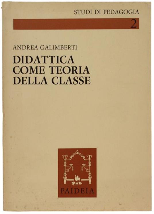 Didattica Come Teoria Della Classe E Lezioni Ai Maestri D'imperia - Andrea Galimberti - copertina