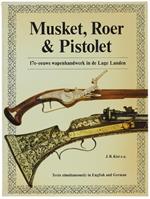 Musket, Roet & Pistolet. 17e-Eeuws Wapenhandwerk In De Lage Landen. Text Simultaneusly In English And German