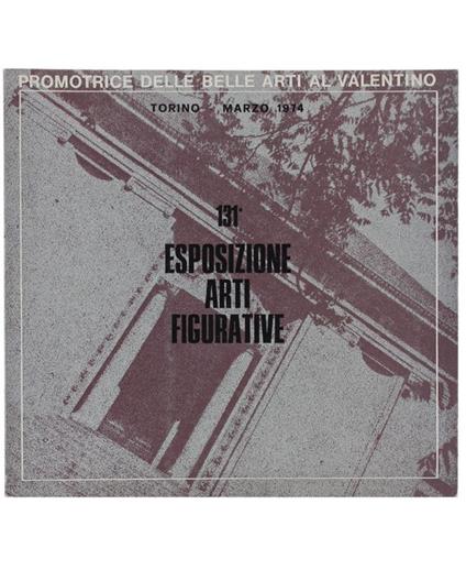 131ª Esposizione "Arti Figurative" 6 Marzo 1974 - copertina