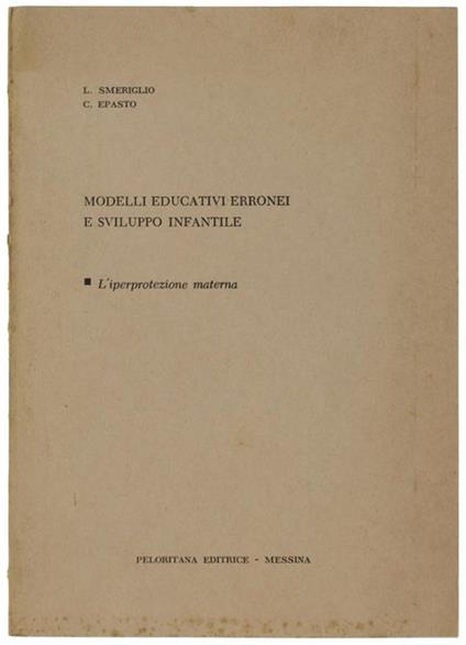 Modelli Educativi Erronei E Sviluppo Infantile. L'iperprotezione Materna - copertina