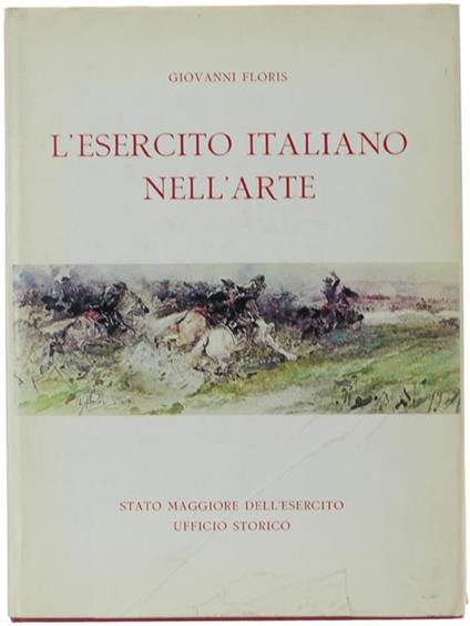 L' Esercito Italiano Nell' Arte - Giovanni Floris - copertina