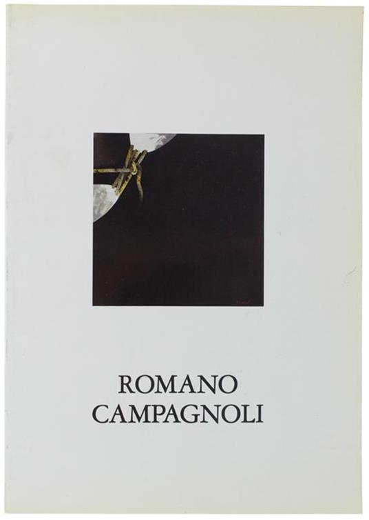 Romano Campagnoli - Rilevamenti Nella Terza Generazione Del '900 - Marco Meneguzzo - copertina