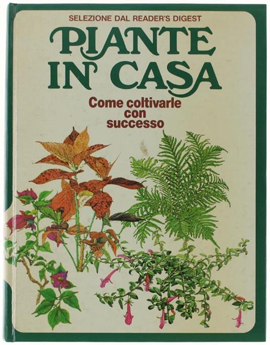 Piante In Casa. Come Coltivarle Con Successo - copertina