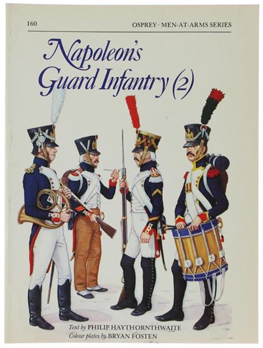 Napoleon's Guard Infantry (2) - Philip Haythornthwaite - copertina
