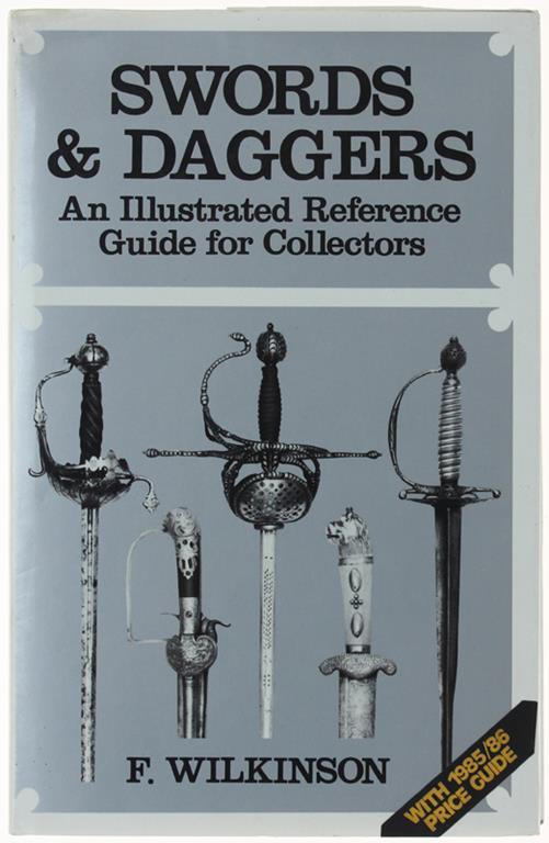 Swords & Daggers. An Illustrated Eference Guide For Collectors - copertina